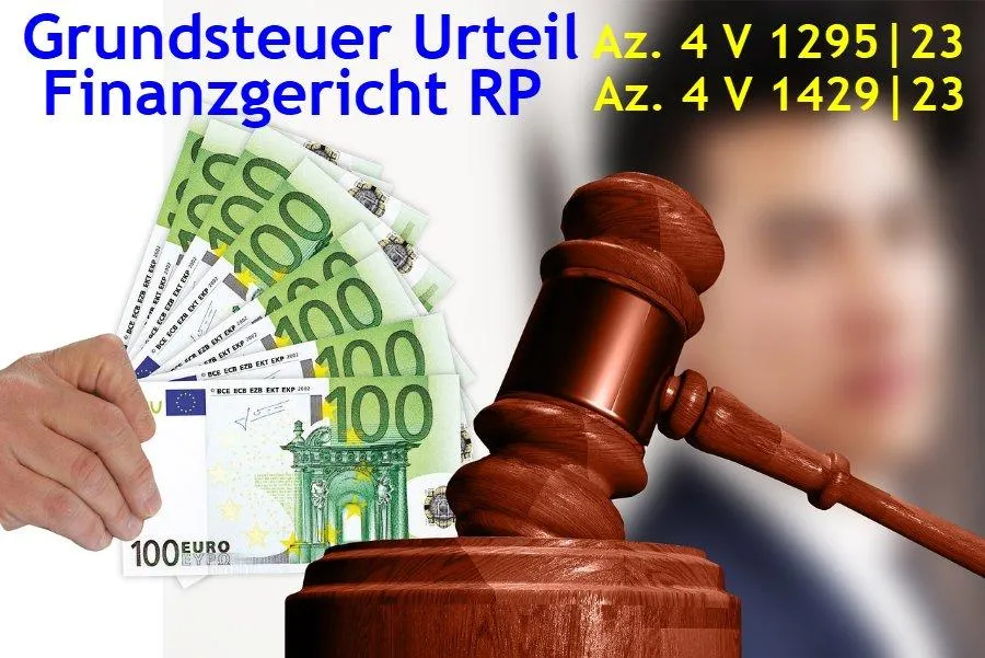 Grundsteuer Urteil - Finanzgericht Rheinland-Pfalz Az. 4 V 1295/23 und 4 V 1429/23